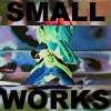 Small Works