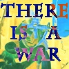 There Is A War
