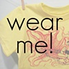 Wear me!