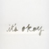 it's okay (for matt mccalvin)
