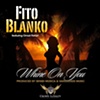 Fito Blanko Ft. Omari Ferrari "Whine on You"