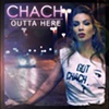 Chach "Outta Here"
