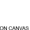 ON CANVAS