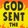 GOD SENT THE FIRES