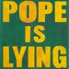 THE POPE IS LYING