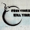 'free yours, kill your'