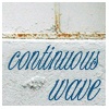 continuous 
Wave...