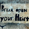 'break open your heart'