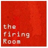 the
firing
Room