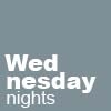 Wednesday Nights