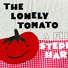 "the lonely tomato"