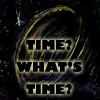 Time? What's Time?