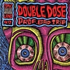 Double Dose
by Prof Bad Trip & Matteo Guarnaccia