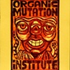 Organic Mutation Institute