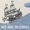 WE ARE PILGRIMS