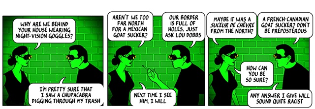 nothing happened today, comic, webcomic, chupacabra, night vision goggles, lou dobbs, goatsucker