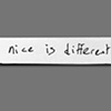 "nice is..."