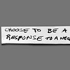 "choose to be a..."