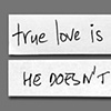 "True Love..."