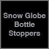 Snow Globe Bottle Stoppers