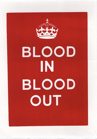 Blood In/ Blood Out