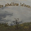 It's Shallow Leisure 