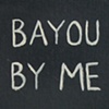 Bayou By Me