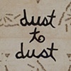 Dust to Dust