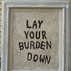 Lay Your Burden Down