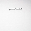 "You Need Somebody"