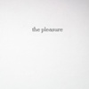 "The Pleasure"