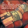 BINGE