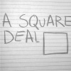 A Square Deal