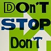 "Don't Stop Don't Stop"