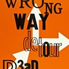 "Wrong Way Detour Dead End"