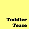 Toddler Teaze
