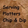 Serving Platters / Chip & Dip Sets