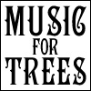 MUSIC FOR TREES