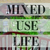 MIXED-USE LIFE