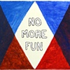 No More Fun