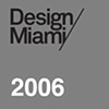 Design Miami/ 2006