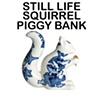 Still Life: "Squirrel" Piggy Bank

Studio Job

