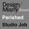 PERISHED - Design Miami/ Basel 2008