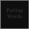 Parting Words