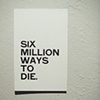 Six Million Ways to Die