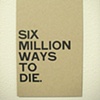 Six Million Ways to Die