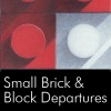 Small Brick and Block Departures