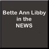 Bette Ann Libby in the News