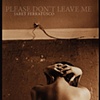 PLEASE DON'T LEAVE ME
Jaret Ferratusco