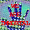 I AM IMMORTAL